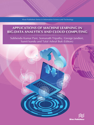 cover image of Applications of Machine Learning in Big-Data Analytics and Cloud Computing
